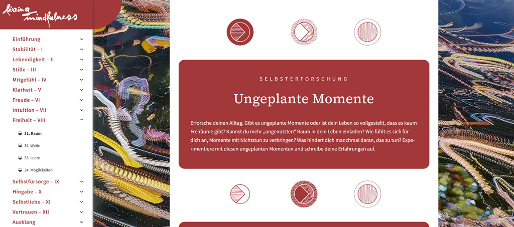 Ein Screenshot aus dem Modul "Freiheit". Ungeplante Momente  Erforsche deinen Alltag. Gibt es ungeplante Momente oder ist dein Leben so vollgestellt, dass es kaum Freiräume gibt? Kannst du mehr „ungenutzten“ Raum in dein Leben einladen? Wie fühlt es sich für dich an, Momente mit Nichtstun zu verbringen? Was hindert dich manchmal daran, das zu tun? Experimentiere mit diesen ungeplanten Momenten und schreibe deine Erfahrungen auf.